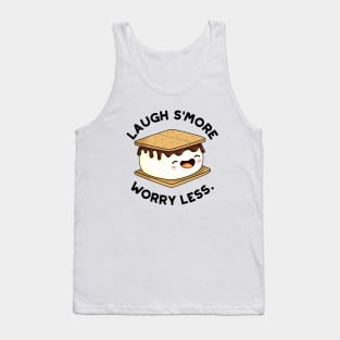 Laugh Smore Worry Less Cute Smore Pun Tank Top